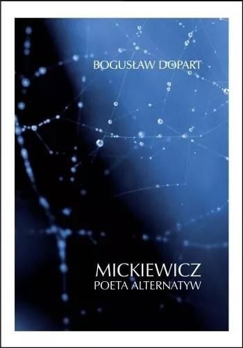 Mickiewicz. Un poet al alternativelor