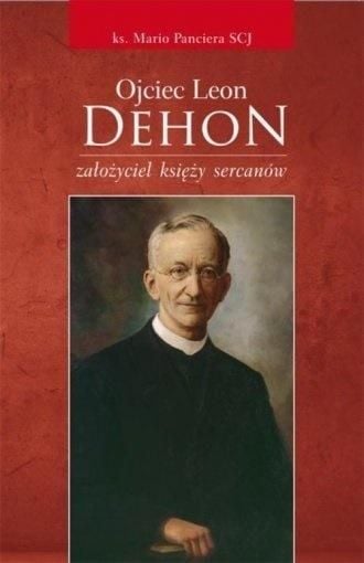 Părintele Leon Dehon, întemeietorul preoților Sfintei Inimi