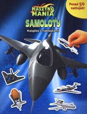 Olesiejuk Maszynomania. Samoloty. Książka z naklejkami (52781)