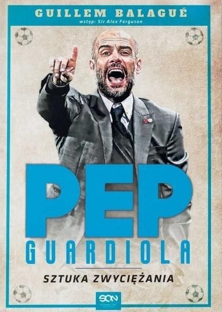 Pep Guardiola. Arta de a învinge