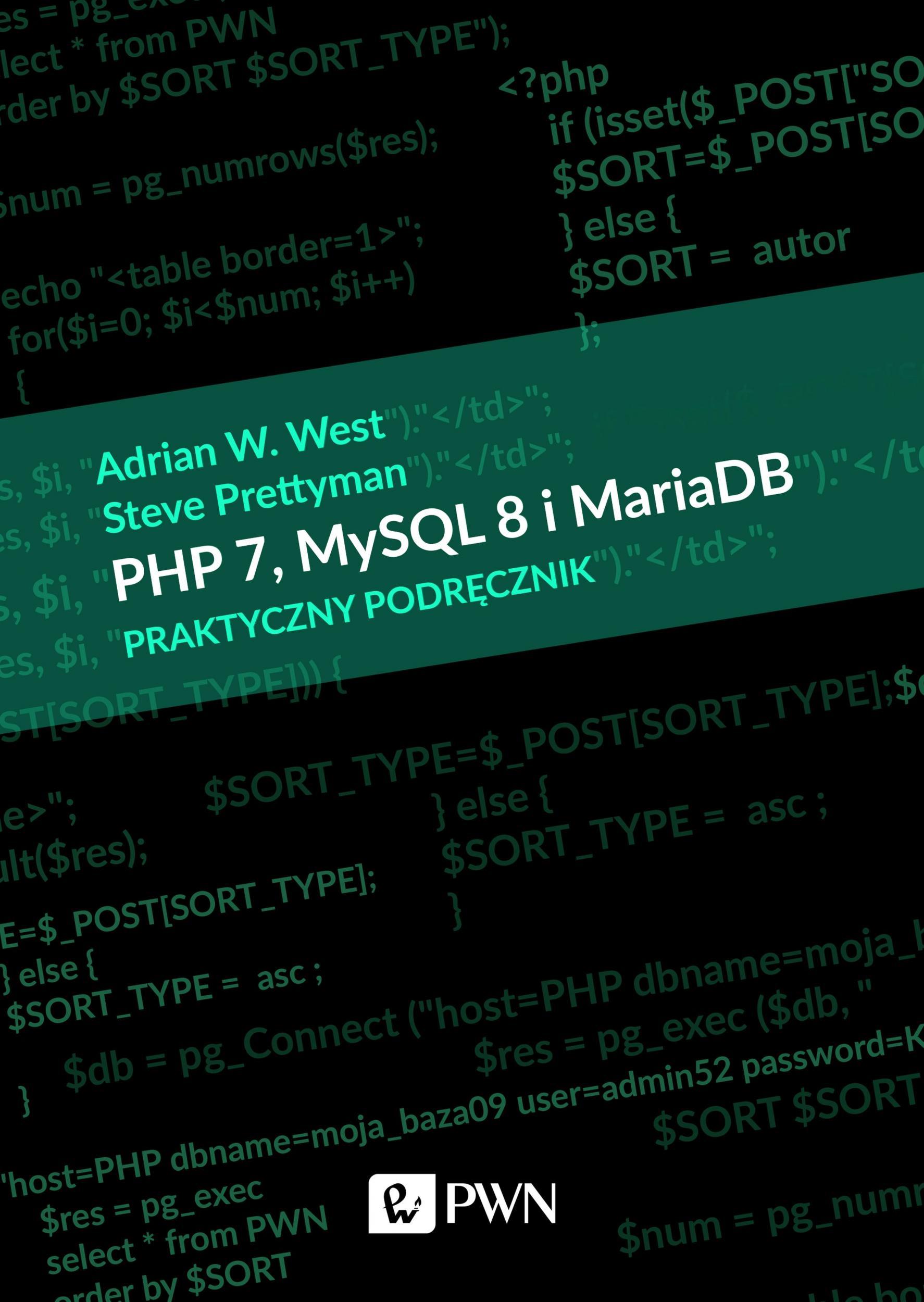 PHP 7 MYSQL 8 I MARIA DB PRAKTYCZNY PODRĘCZNIK