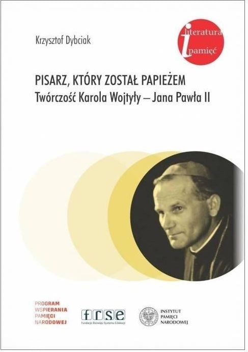 Un scriitor care a devenit papa Lucrarile lui K. Wojtyla