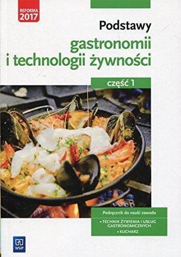 Fundamente ale gastronomiei și tehnologiei alimentare. partea 1 WSiP