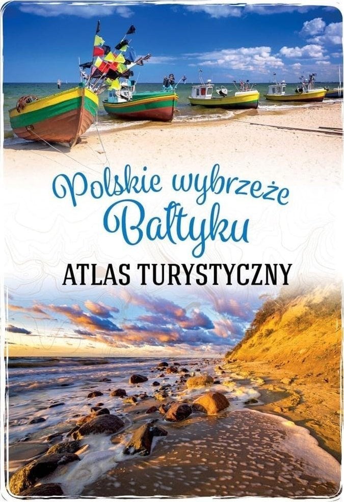 Coasta poloneză a Mării Baltice. Atlas turistic