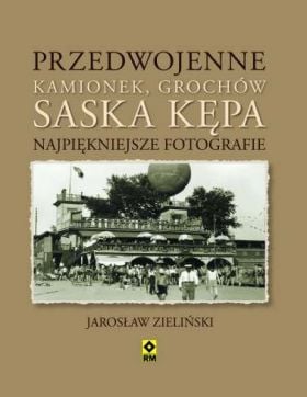 Kamionek înainte de război, Grochów, Saska Kępa. Cele mai frumoase fotografii