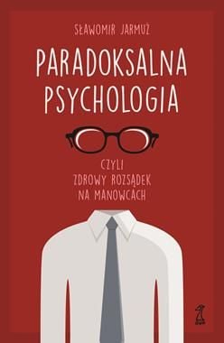 Psihologie paradoxală sau bunul simț...