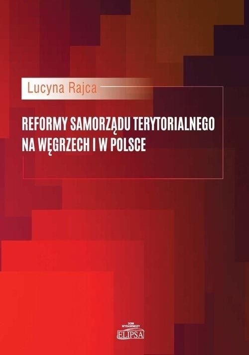 Reformele autonomiei teritoriale. în Ungaria şi Polonia