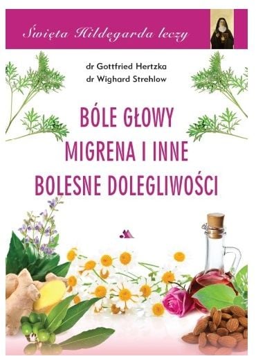 Sfânta Hildegardă vindecă. Dureri de cap, migrene și alte afecțiuni dureroase