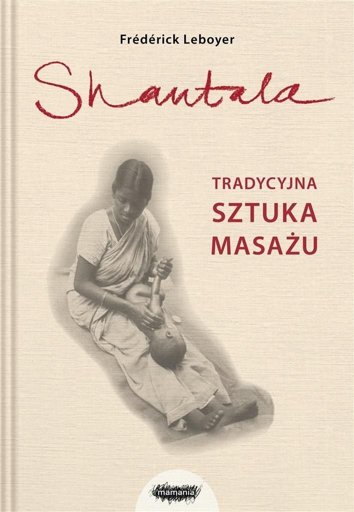 Shantala. Arta traditionala a masajului