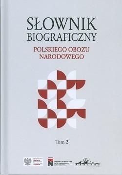 Dicționar biografic al lagărului național polonez. T.2