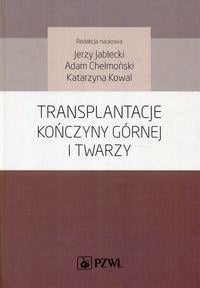 Transplantacje kończyny górnej i twarzy