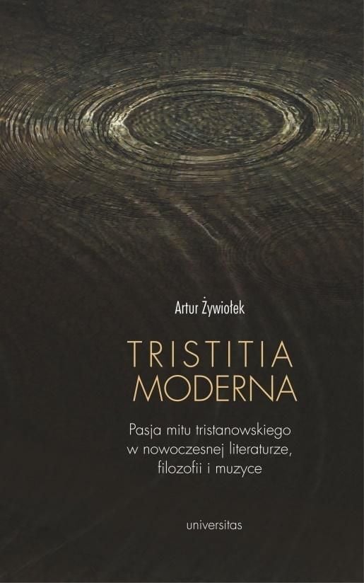 Tristitia moderna. Pasiunea mitului Tristan...