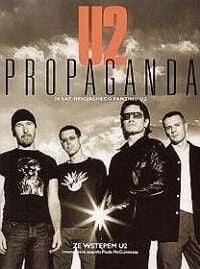 Propaganda U2. 20 de ani de fanism oficial