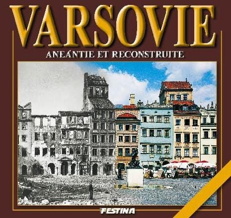 Varșovia distrusă și reconstruită - versiunea franceză