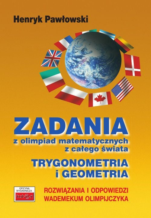 Probleme de la olimpiadele de matematică din întreaga lume. Trigonometrie și geometrie