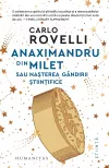 Anaximandru din Milet sau nasterea gandirii stiintifice