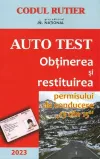 Auto test. Obtinerea si restituirea permisului de conducere- 2023