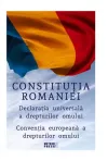 Constitutia Romaniei. Declaratia Universala a Drepturilor Omului. Conventia europeana a drepturilor omului.