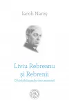 Liviu Rebreanu si Rebrenii. O biobibliografie documentara