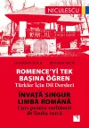 ROMENCE'YI Tek Basına Öğren. Türkler Için Dil Dersleri. Invata singur LIMBA ROMANA. Curs pentru vorbitorii de limba turca