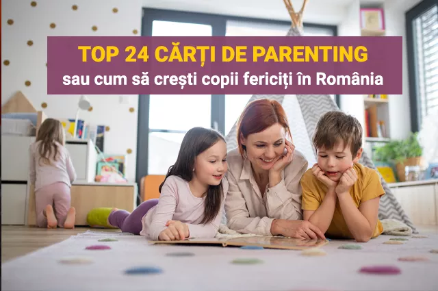 TOP 24 cărți de parenting sau cum să crești copii fericiți în România