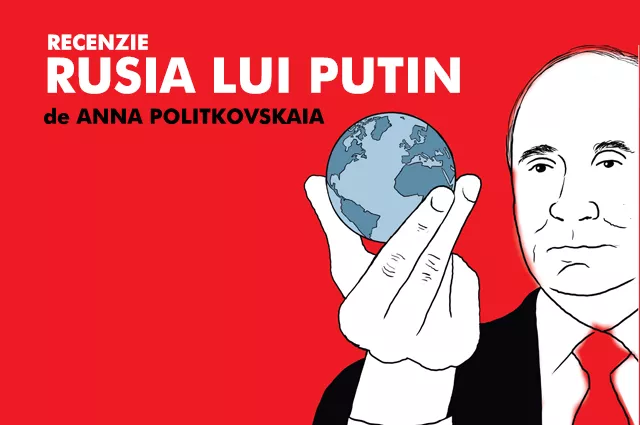 Jurnalista Anna Politkovskaia și misiunea în slujba adevărului: despre cartea Rusia lui Putin, reeditată la Meteor Press