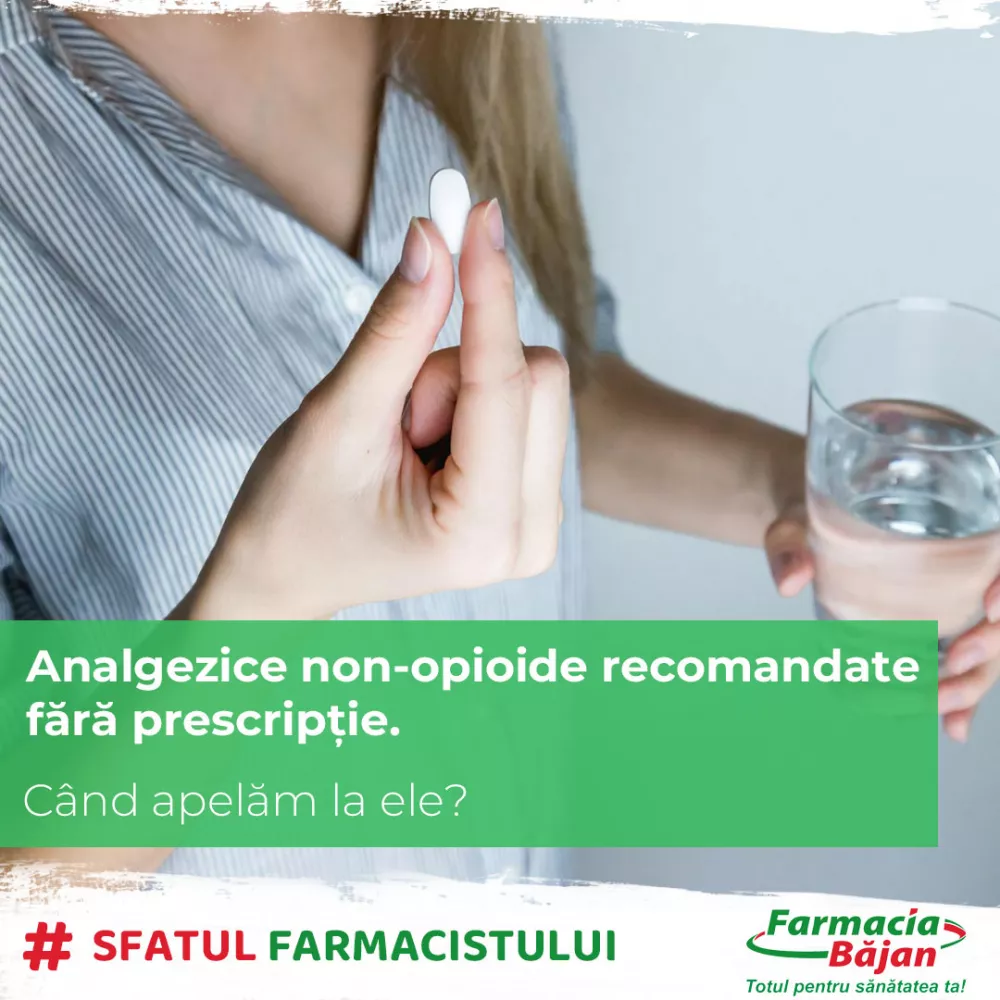 Analgezice non-opioide recomandate fara prescriptie: Cand apelam la ele?