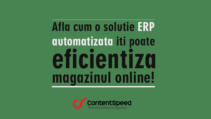 Afla cum o solutie ERP automatiza iti va eficientiza activitatea magazinului online