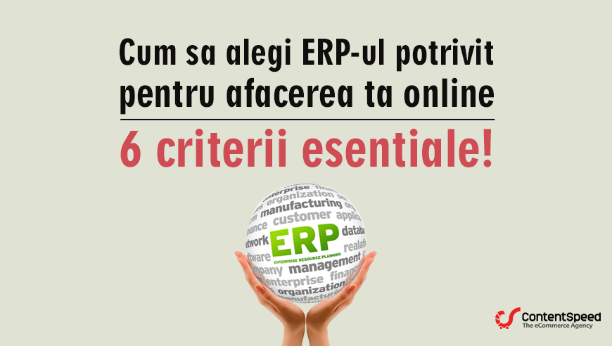Cum sa alegi ERP-ul potrivit pentru afacerea ta online - 6 criterii esentiale!