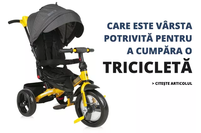 Care este vârsta potrivită pentru a cumpăra o tricicletă?