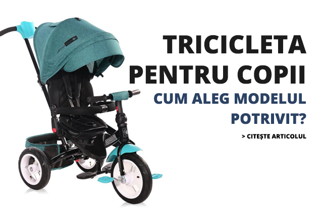 Tricicleta pentru copii - cum aleg modelul potrivit?