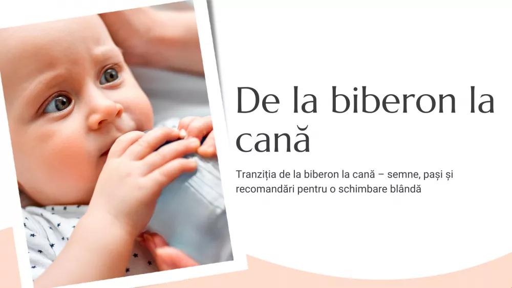 Tranziția de la biberon la cană – semne, pași și recomandări pentru o schimbare blândă