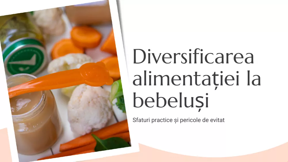 Diversificarea alimentației la bebeluși – sfaturi practice și pericole de evitat