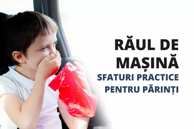 Răul de mașină la copii (răul de mișcare) - Sfaturi practice pentru părinți