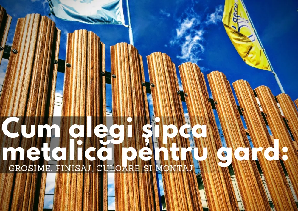 Cum alegi șipca metalică pentru gard: grosime, finisaj, culoare și montaj
