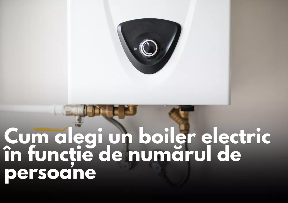 Cum alegi un boiler electric în funcție de numărul de persoane