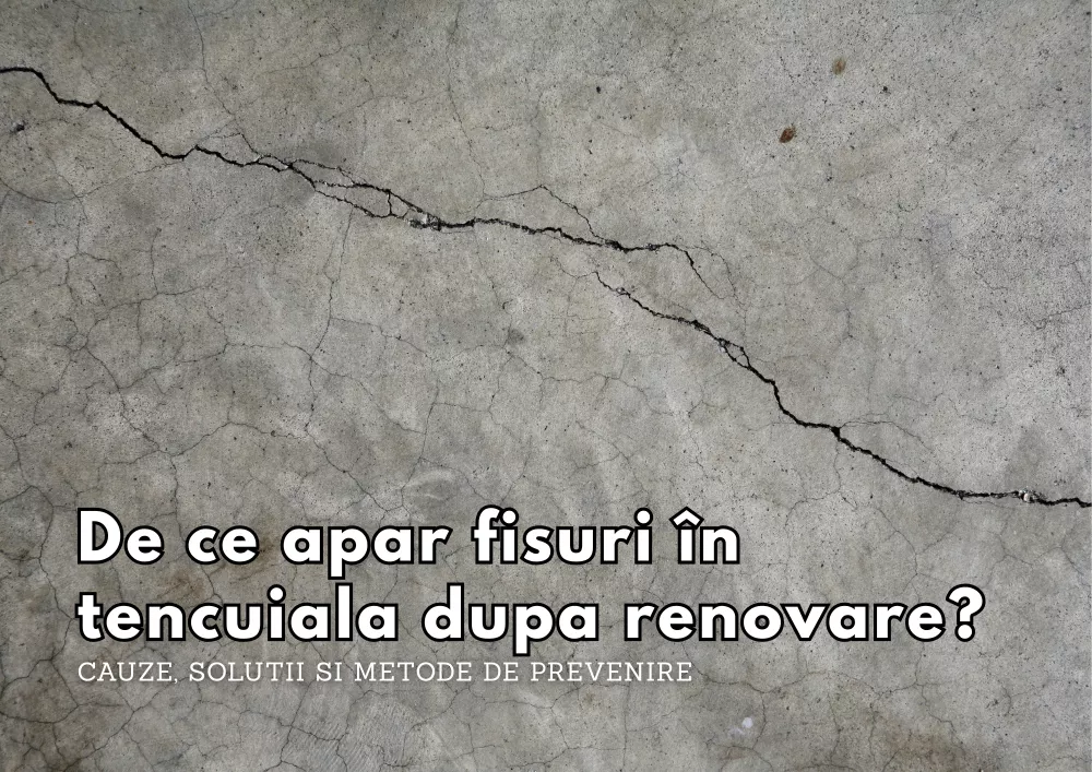  De ce apar fisuri in tencuiala dupa renovare? Cauze, solutii si produse recomandate