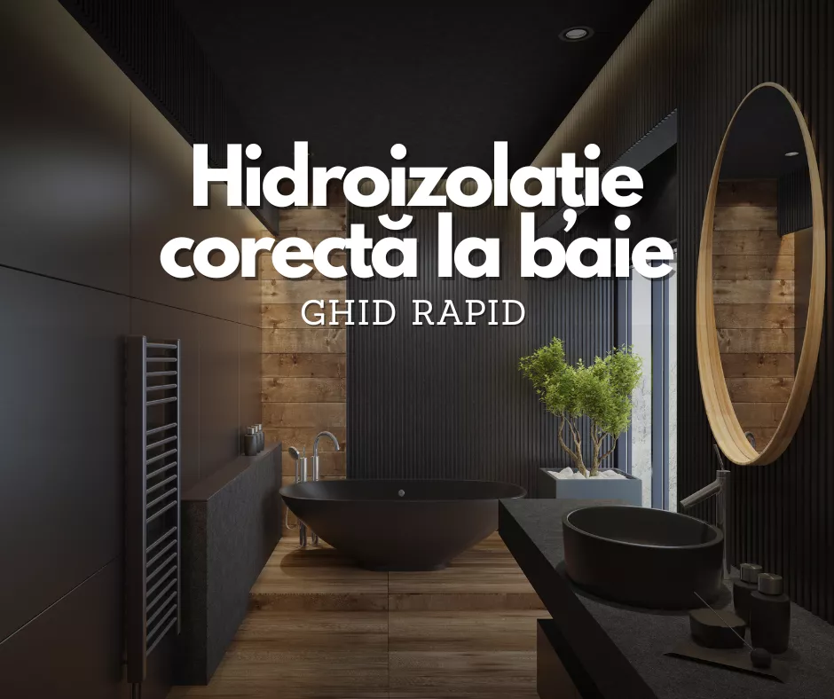 Hidroizolație corectă la baie: ghid rapid