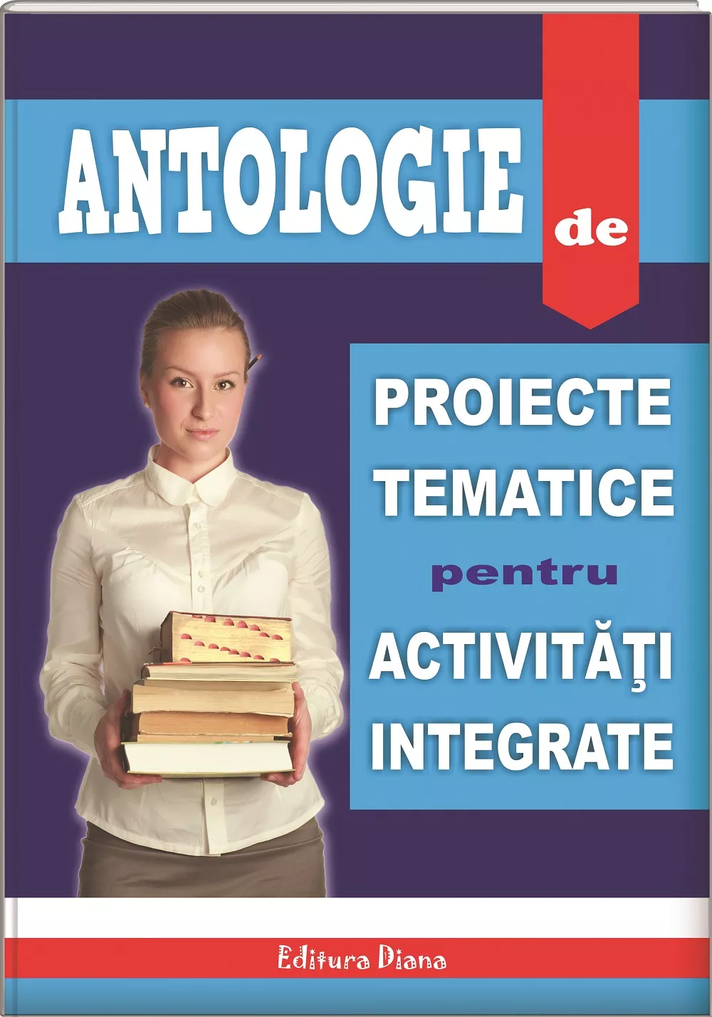 Antologie de proiecte tematice pentru activități integrate