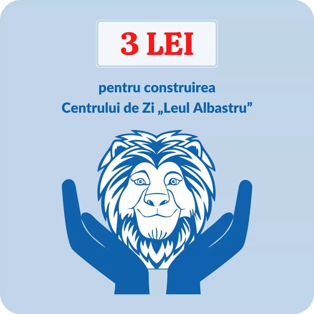 Donează 3 lei pentru construirea Centrului de Zi Leul Albastru