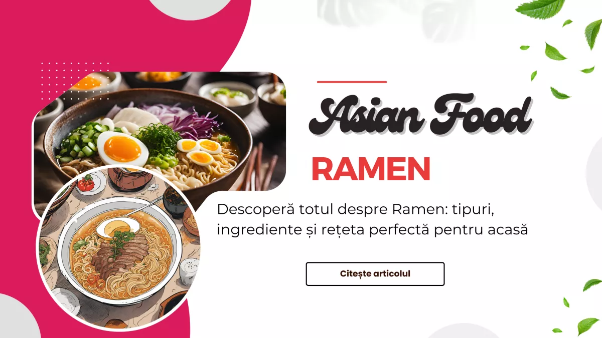 Ramen: O călătorie culinară prin Japonia – istorie, tipuri și rețete