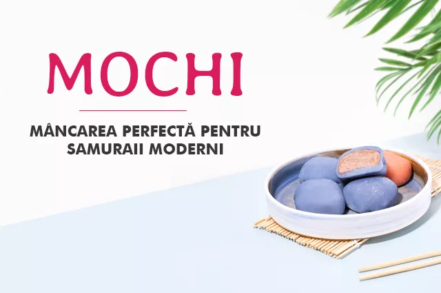 Mochi - Mâncarea perfectă pentru samuraii moderni