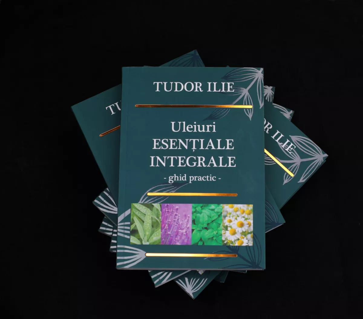 Cartea Uleiuri esențiale integrale – Ghid practic, Tudor Ilie, [],remediumfarm.ro