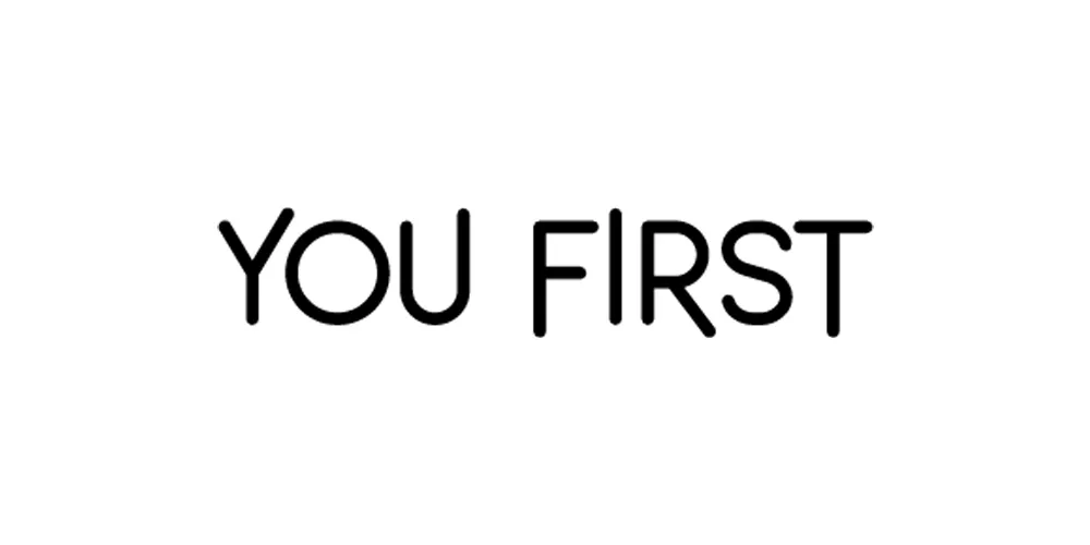 YOU FIRST
