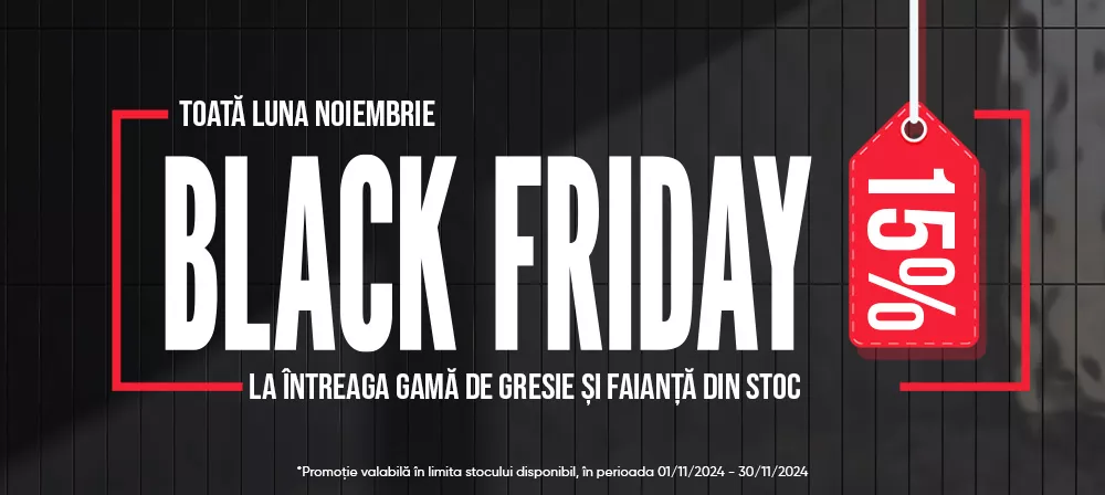 Black Friday Gresie si Faianta 2024