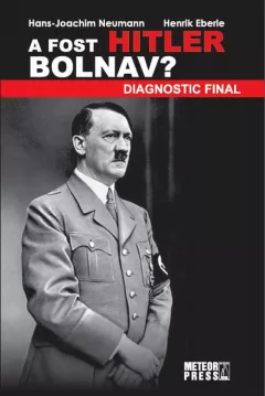 A fost Hitler bolnav? Diagnostic final