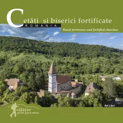 Cetati si biserici fortificate: Romania. Calator prin tara mea