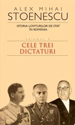 Istoria loviturilor de stat in Romania Vol.3