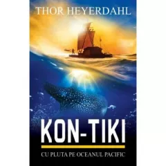 Kon-Tiki. Cu pluta pe Oceanul Pacific