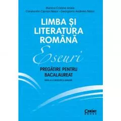 Limba si literatura romana. Eseuri. Pregatire pentru bacalaureat
